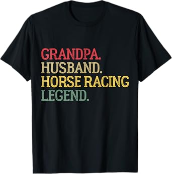 Grandpa Husband Horse Racing Legend Horse Racing Grandpa T-Shirt