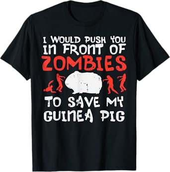 Push You In Front Zombies Save Guinea Pig Cavy Men Women Kid T-Shirt