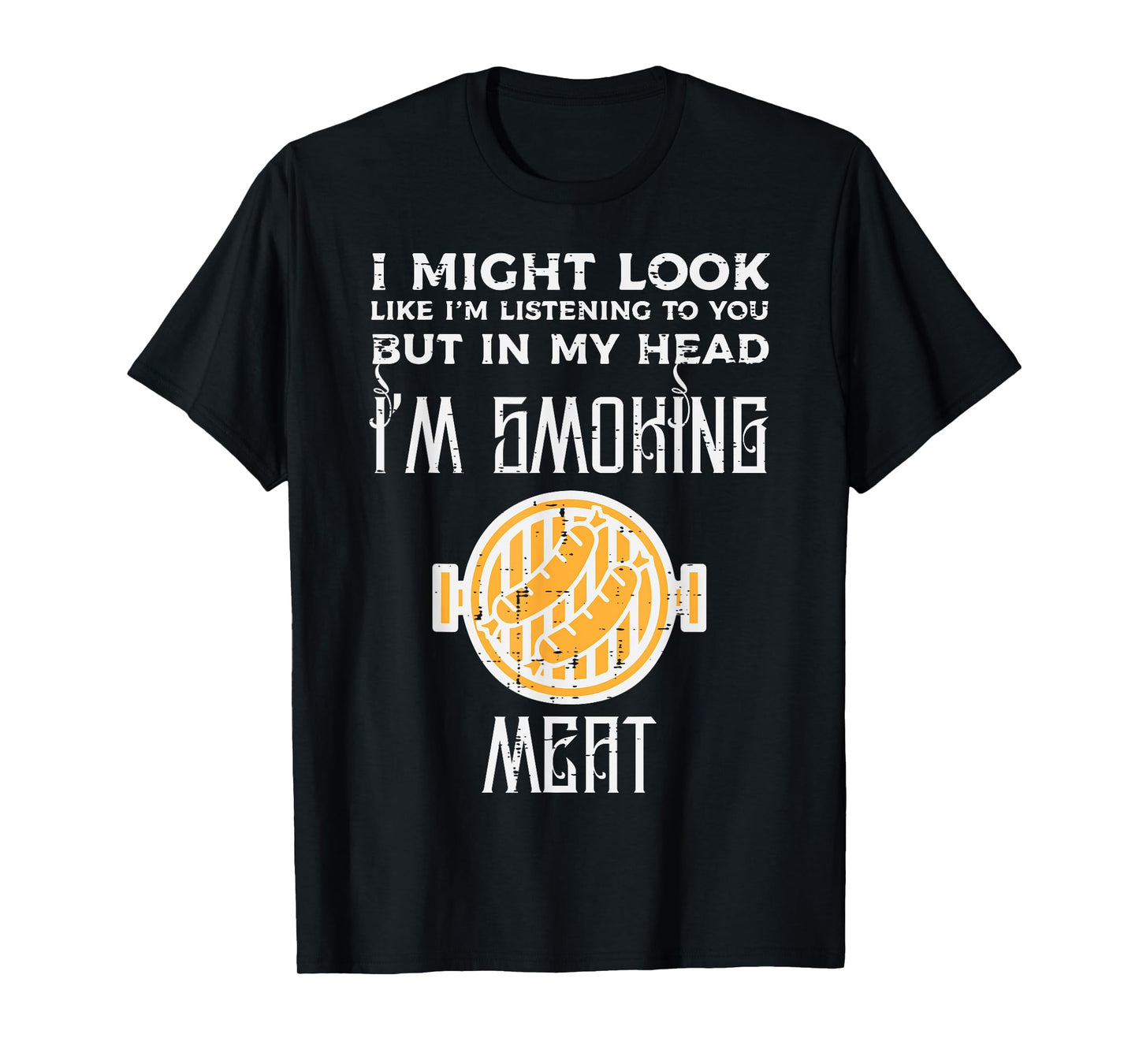 Might Look Listening But Grilling Bbq Barbecue Men Women T-Shirt