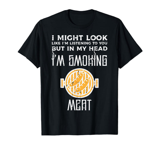 Might Look Listening But Grilling Bbq Barbecue Men Women T-Shirt