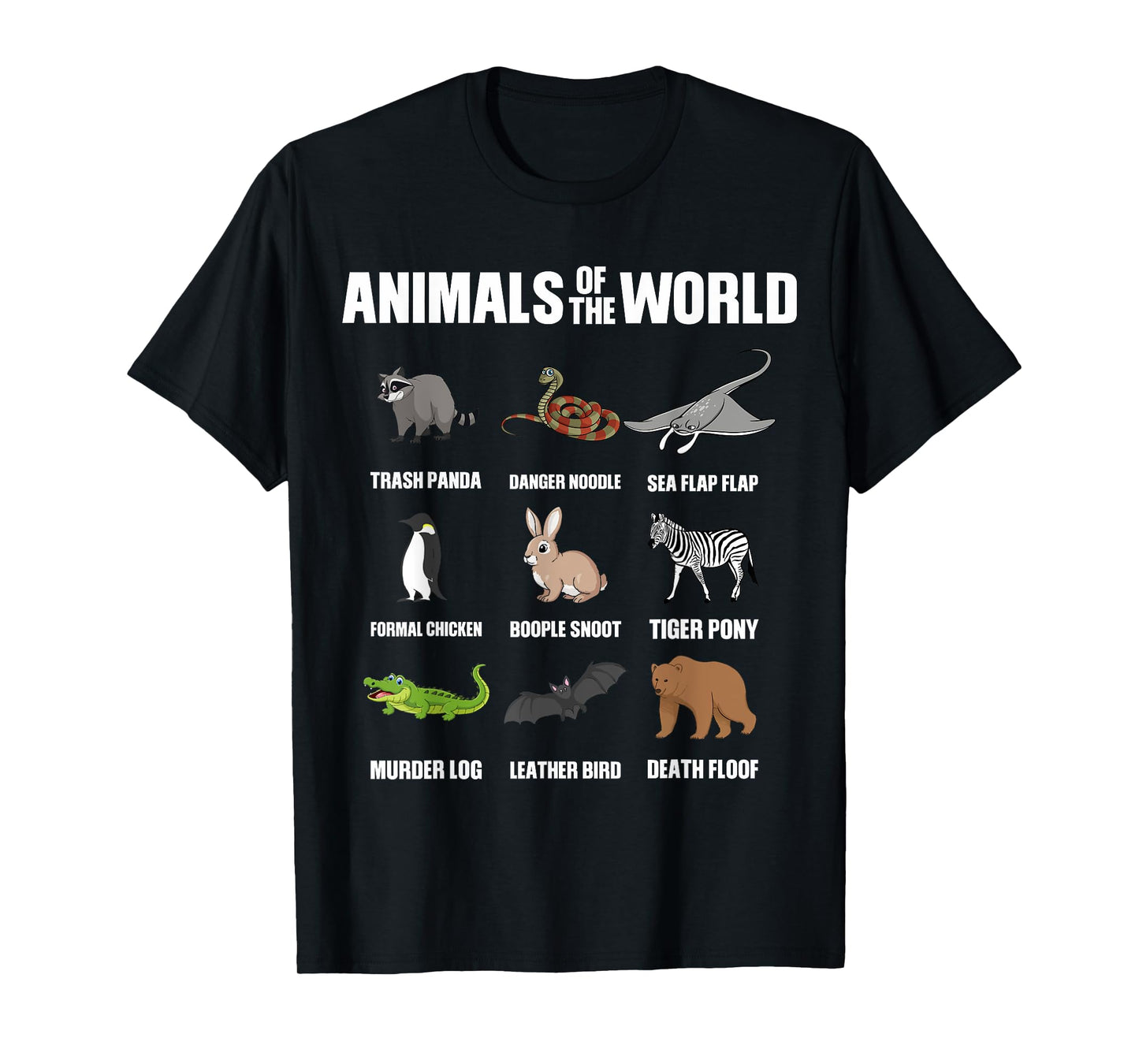 Animals Of The World Funny Animal Real Names T-Shirt