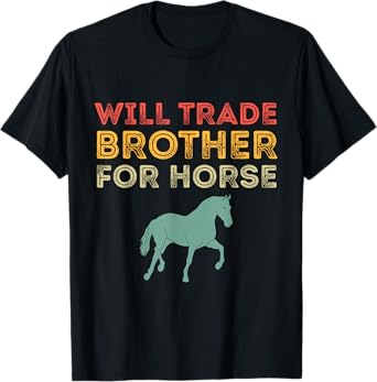 Funny Vintage Horse Farm Lover Will Trade Brother For Horse T-Shirt