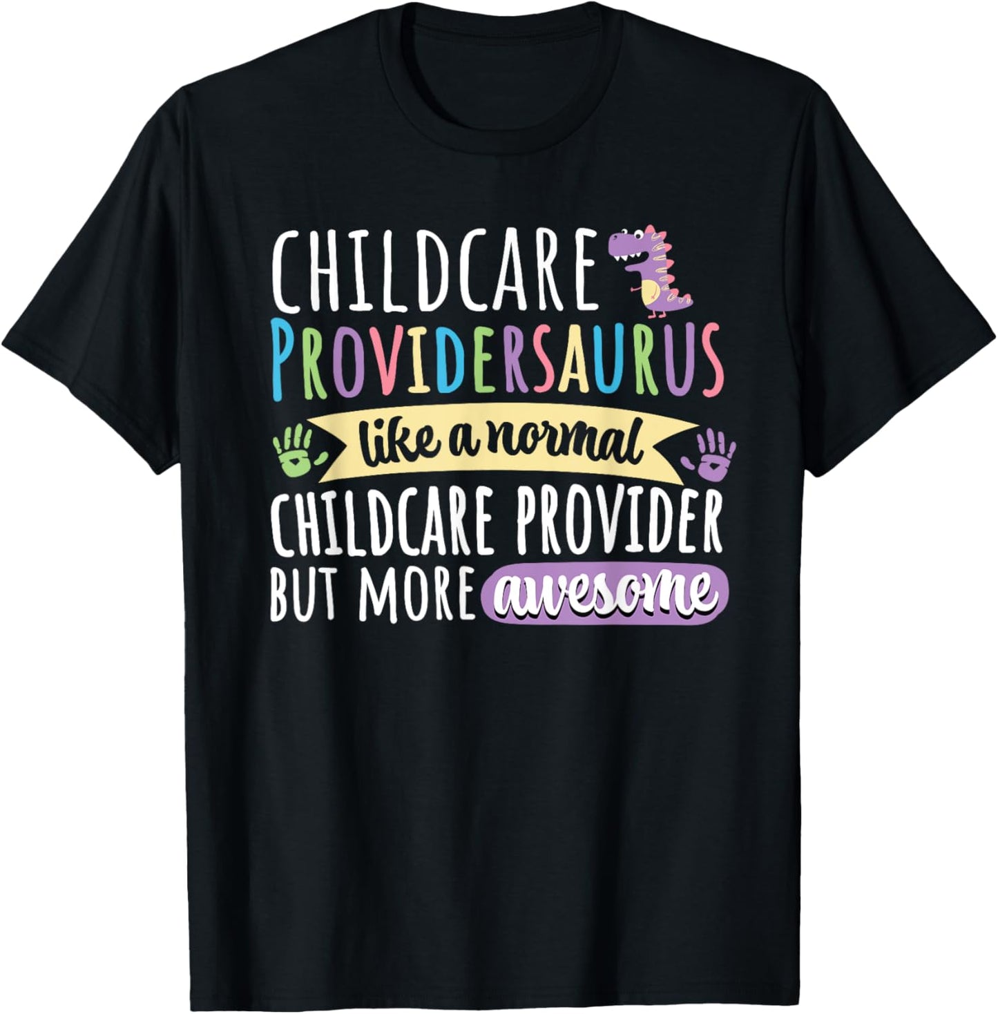 Childcare Provider Daycare Director Dinosaur Teacher Funny T-Shirt for Men Women