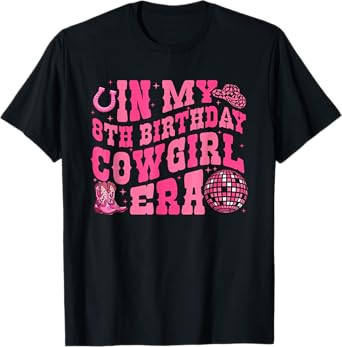 In My 8 Year Old Cowgirl Era 8th Birthday Rodeo Cowgirl T-Shirt
