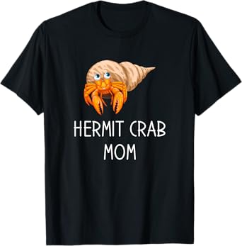 Hermit Crab Mom, funny crab pet T-Shirt