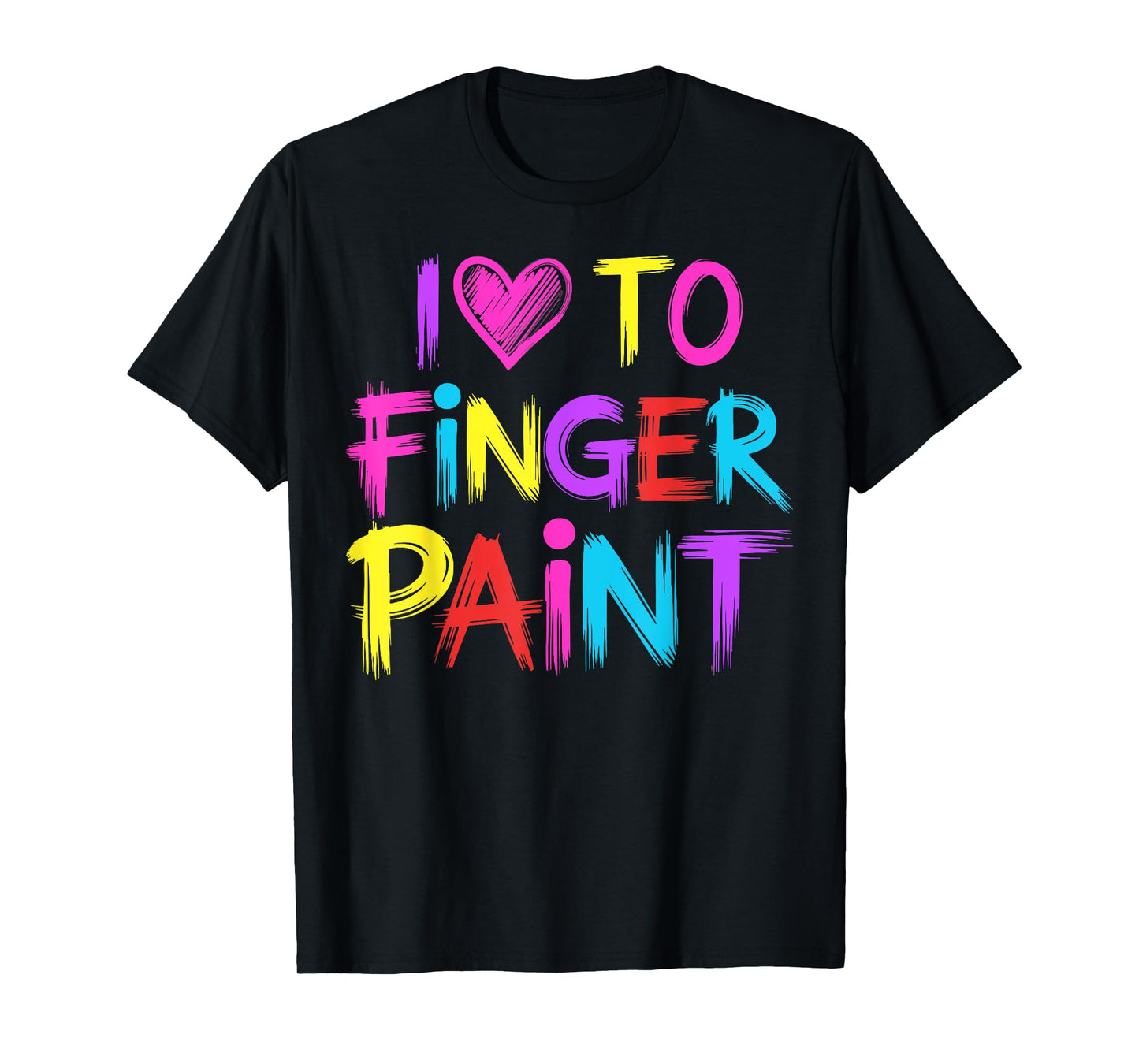 I Heart Love To Finger Paint I'm Paint T-Shirt