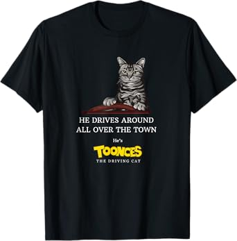 Toonces the Driving Cat - He drives around all over the town T-Shirt