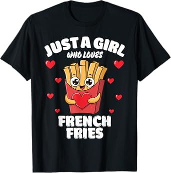 Just A Girl Who Loves French Fries, French Fries Lover T-Shirt