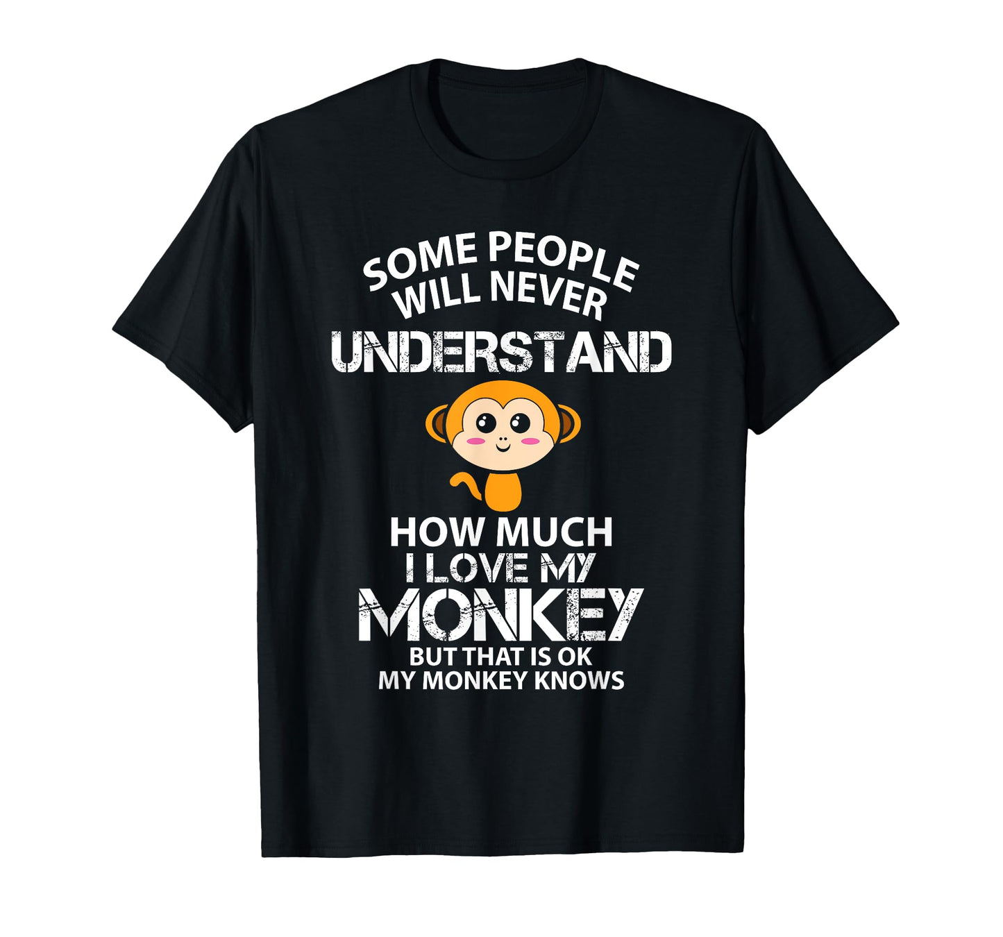 I Love My Monkey But That is Ok Animal Rrights Activist T-Shirt