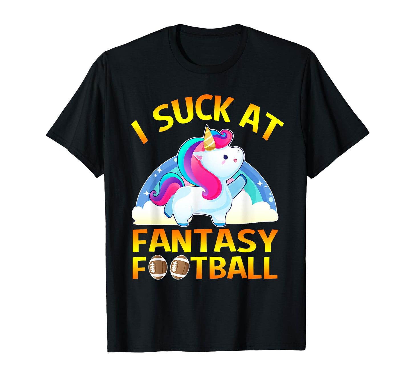 I Suck at Fantasy Football Loser Gifts Unicorn for Men T-Shirt