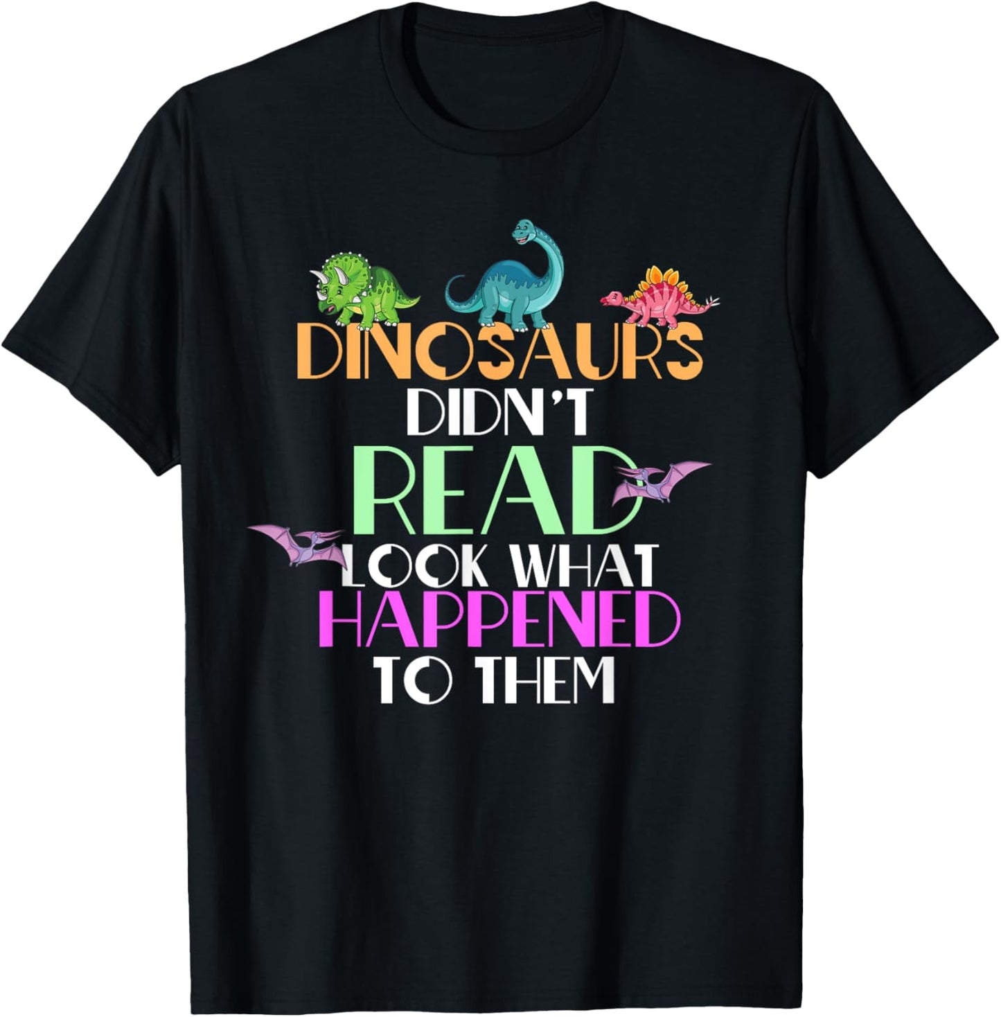 Dinosaurs Didnt Read Look What Happened To Them Teacher T-Shirt