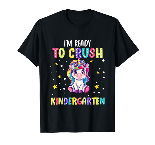 Back To School - Unicorn I'm Ready to Crush Kindergarten T-Shirt