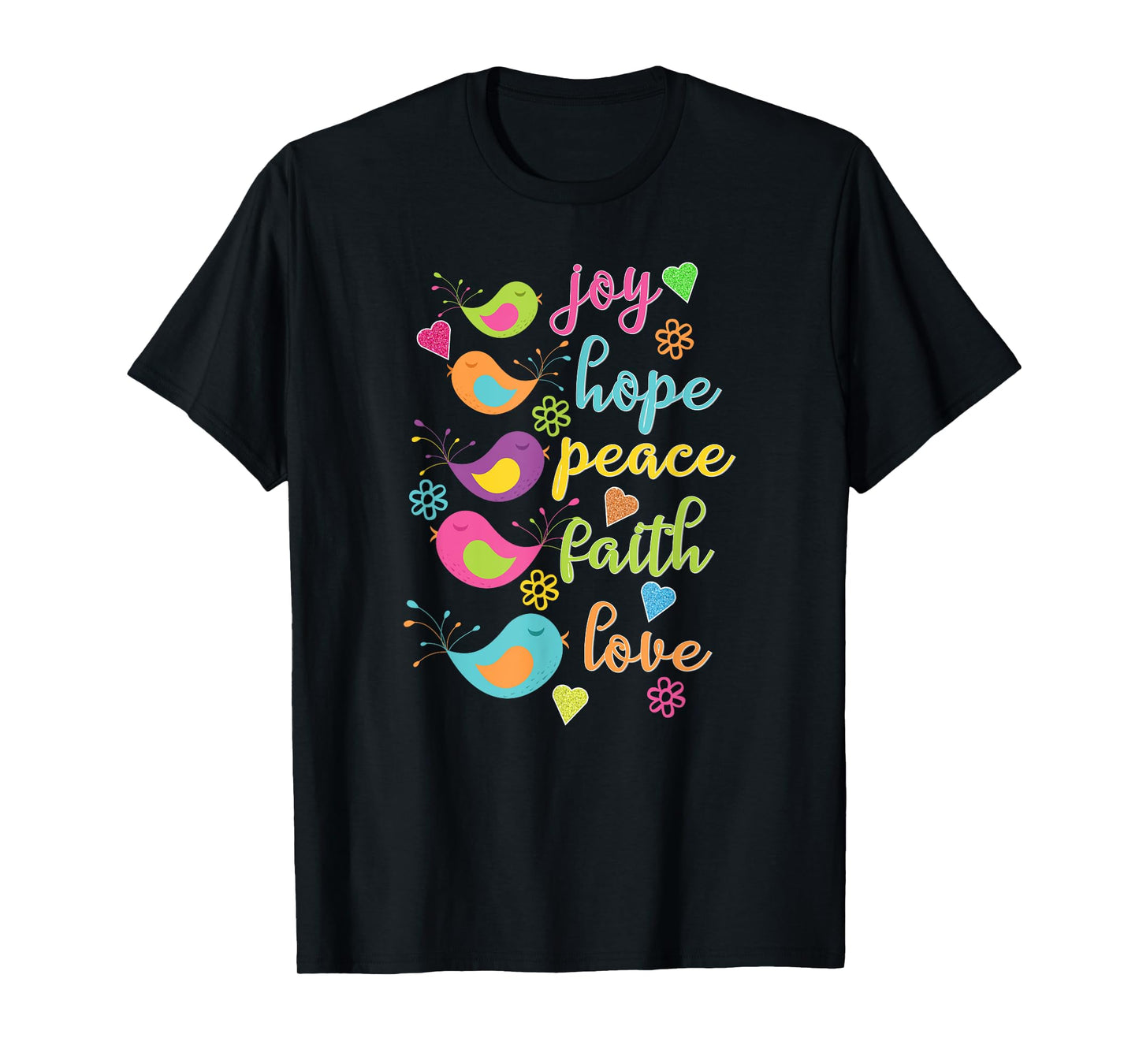Joy Hope Peace Faith Love Birds Hearts Flowers T-Shirt