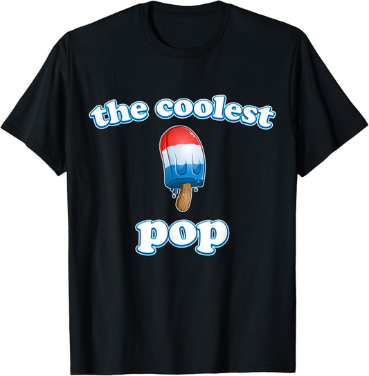 Coolest Pop Ever Fathers Day Popsicle Top For Dad Rocket 4th T-Shirt