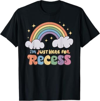 I'm Just Here For Recess Funny Back to School Tee T-Shirt