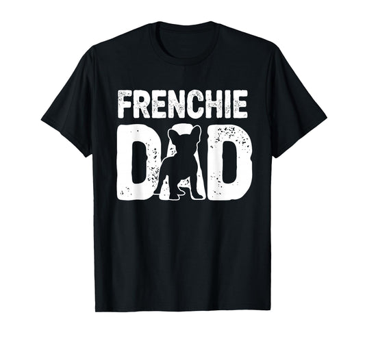 Funny Frenchie Dad Dog Lover French Bulldog Father Dog Owner T-Shirt