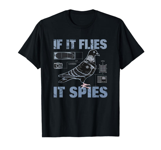 Schematic If It Flies, It Spies Urban Spy Pigeon Funny T-Shirt