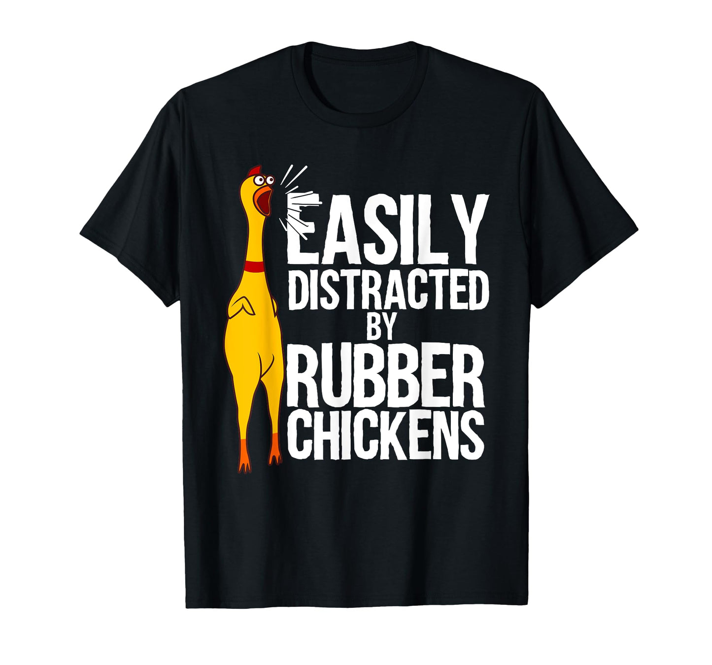 Funny Easily Distracted Rubber Chicken Gift Cool Bird Lover T-Shirt