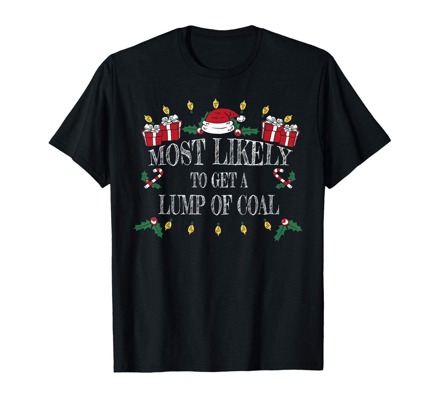 Most Likely To Get a Lump of Coal Christmas T-Shirt