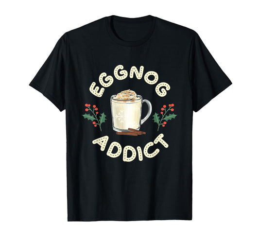 Eggnog Addict Xmas Merry Christmas T-Shirt