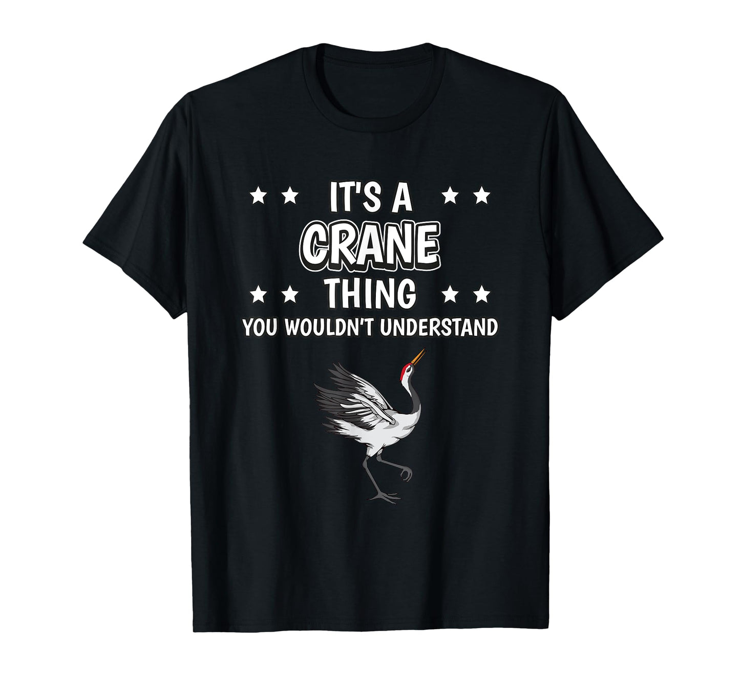 It's a Crane Thing Funny Quote Bird Cranes T-Shirt