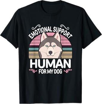 Husky Dog Emotional Support Human, Funny Cute Gray Pet Mom T-Shirt