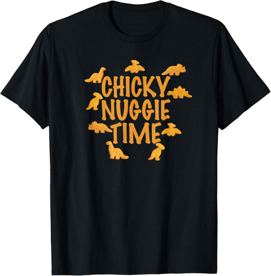 Chicky Nuggie Time Chicken Nugget Fans T-Shirt