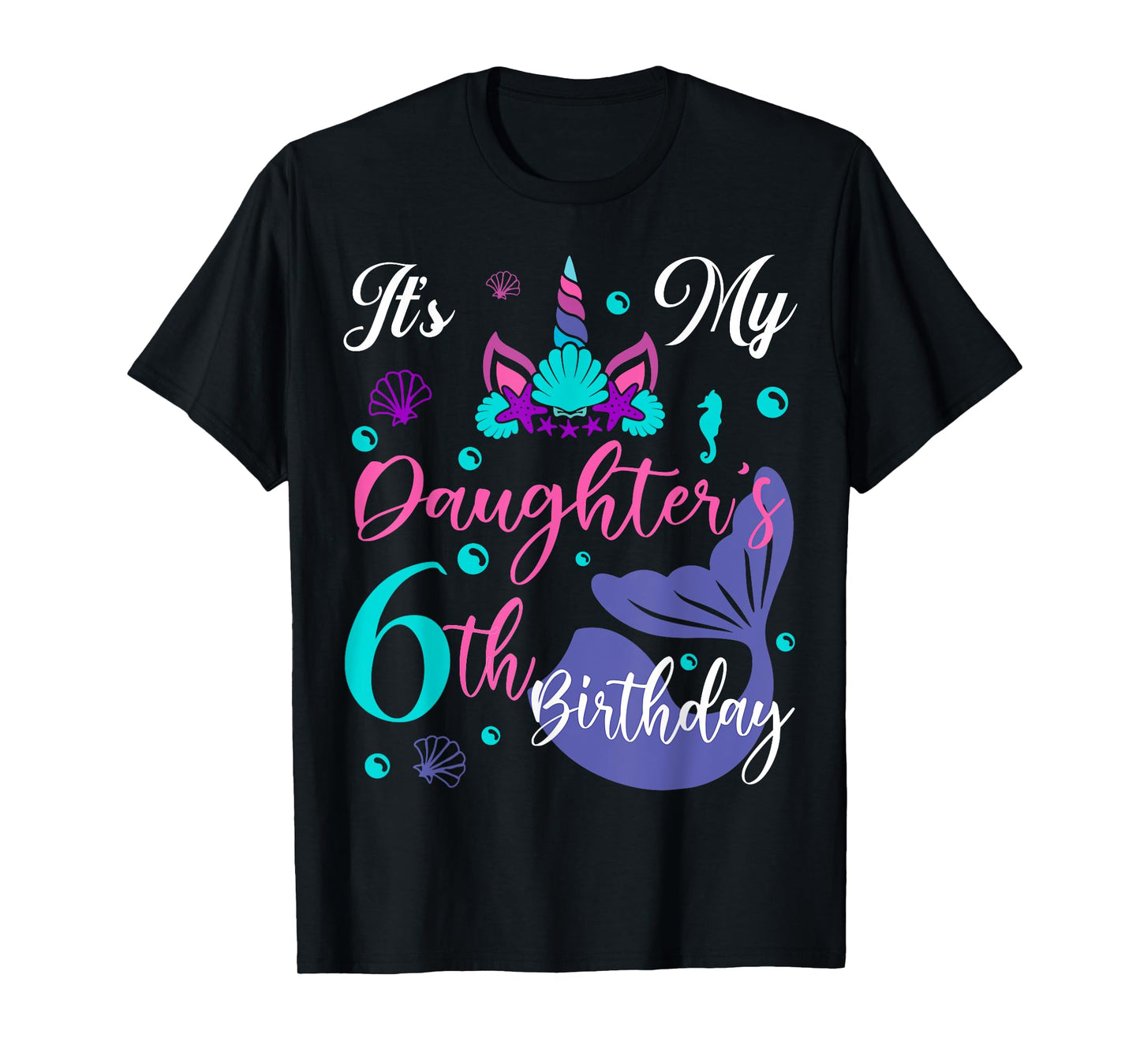 It Is My Daughter 6th Birthday Mermaid Unicorn Party Outfit T-Shirt