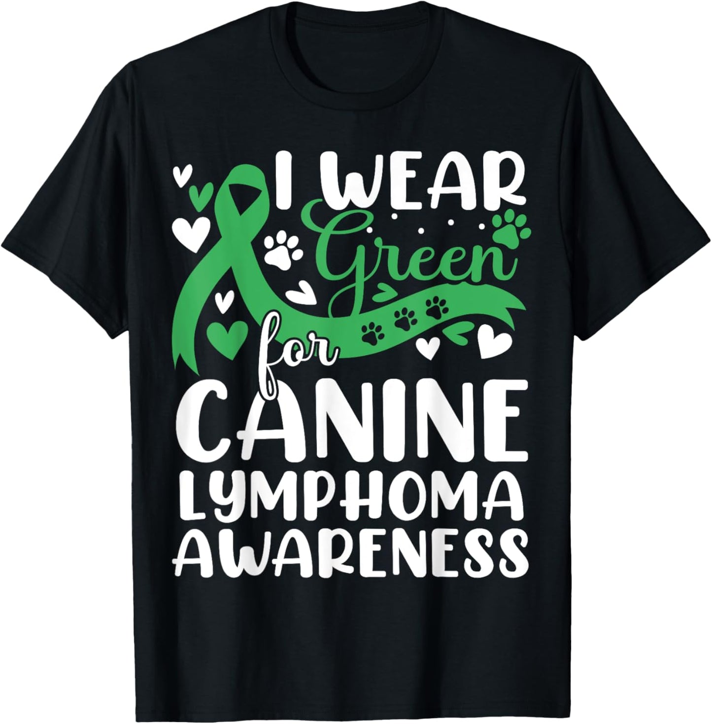 I Wear Green For Canine Lymphoma Awareness Dog Day T-Shirt