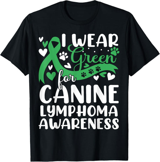 I Wear Green For Canine Lymphoma Awareness Dog Day T-Shirt