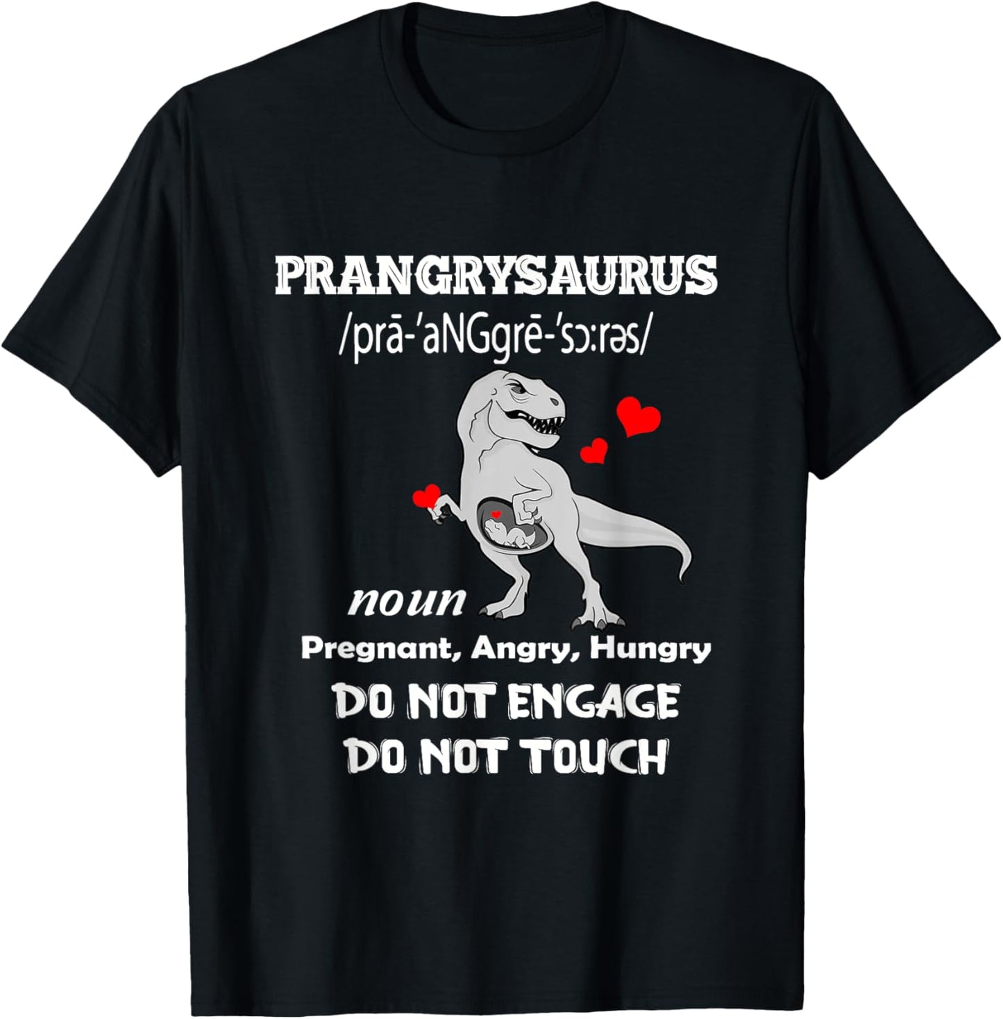 Prangrysaurus Pregnant Angry Hungry Funny Pregnancy gift T-Shirt