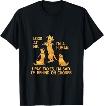 Dog Mocks Humans Funny Look At Me, I'm A Human T-Shirt