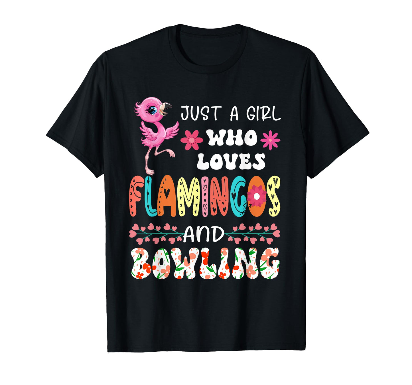 Just A Girl Who Loves Flamingos and Bowling Floral Bird T-Shirt