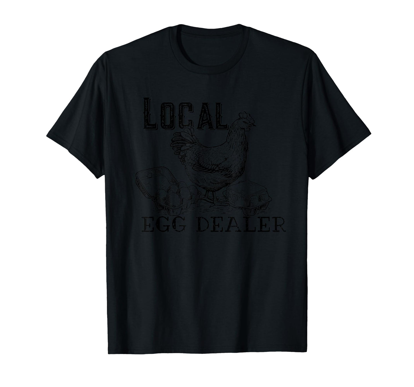 Support Your Local Egg Dealer, Funny Chicken T-Shirt