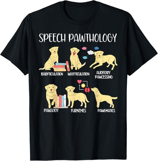 Speech Pathology Speech Therapy Labrador Retriever Dogs SLP T-Shirt