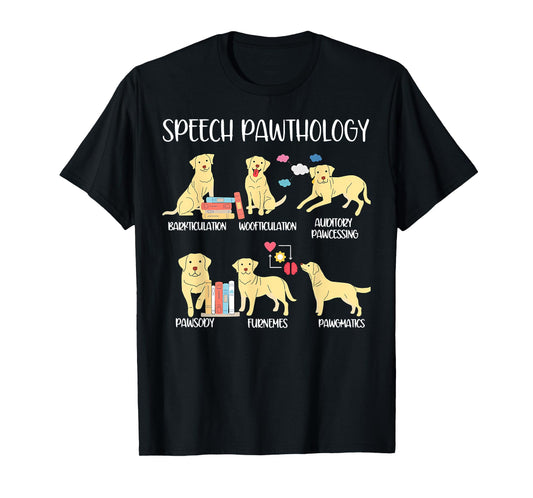 Speech Pathology Speech Therapy Labrador Retriever Dogs SLP T-Shirt