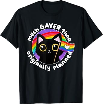 Much Gayer Than Originally Planned, Black Cat LGBTQ Pride T-Shirt for Men Women