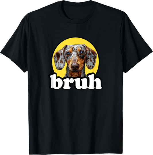 Funny Bruh Dapple Dachshund Lover T-Shirt