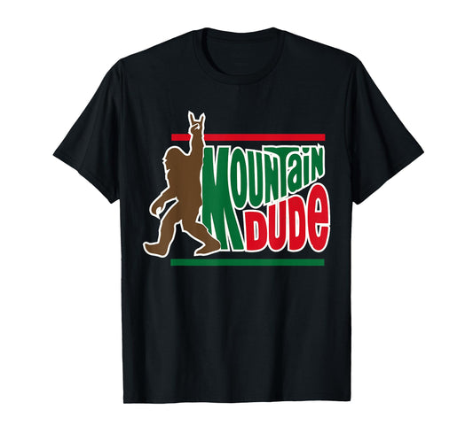 mountain dude funny big foot Sasquatch Hiking T-Shirt