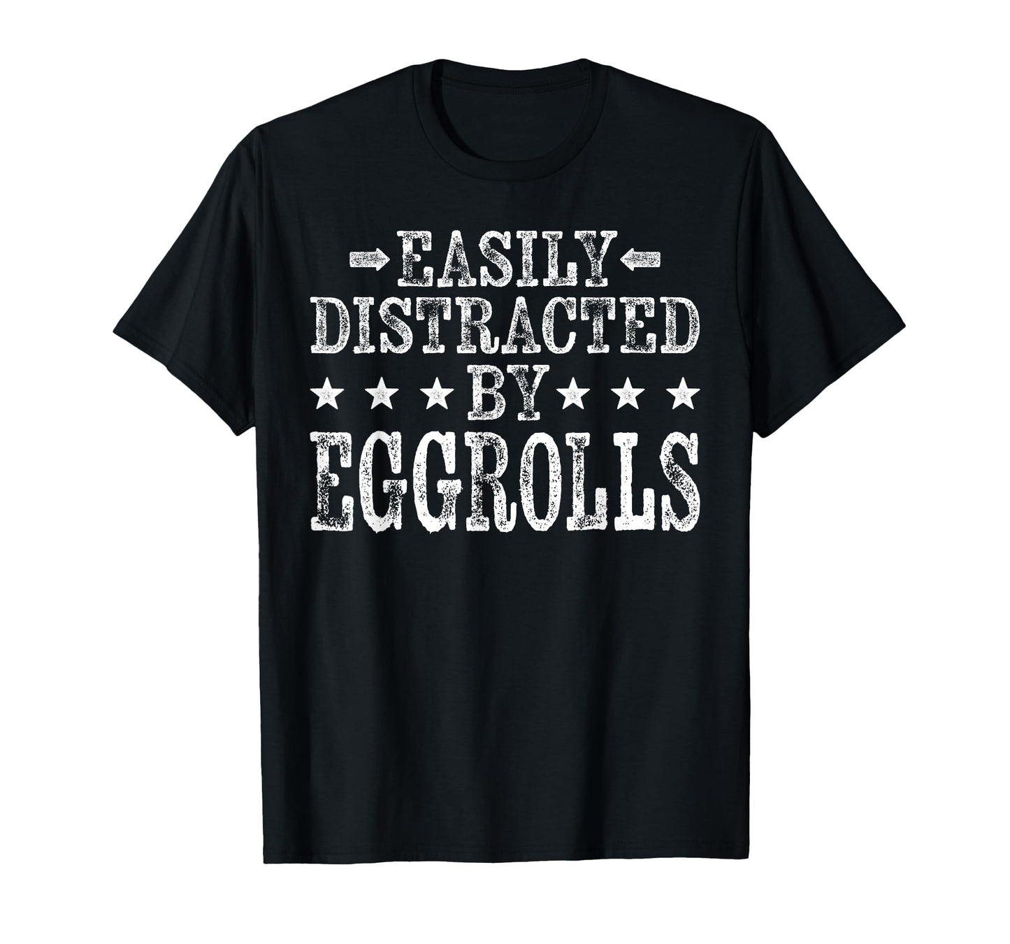Easily Distracted By Eggrolls - Funny Egg Roll Foodie Food T-Shirt
