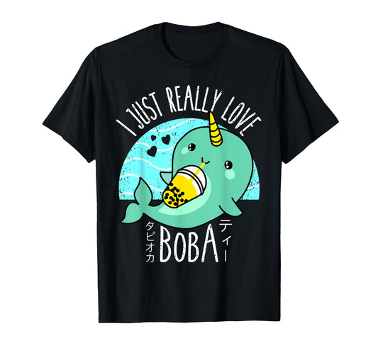 I Just Really Love Boba Japanese Kawaii Anime Narwhal Gifts T-Shirt