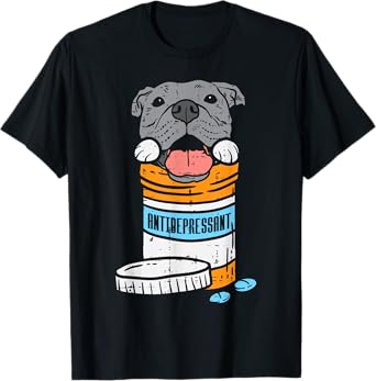 Antidepressant Pitbull Funny Pitties Dog Lover Owner Gift Men Women Girls Kids T-Shirt