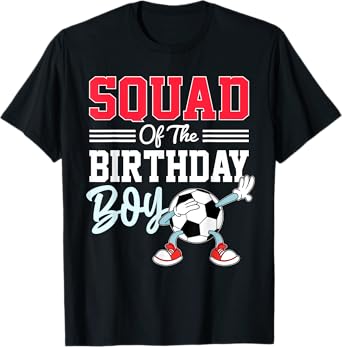 Squad Of The Birthday Boy Shirt Soccer Friends Party Family T-Shirt