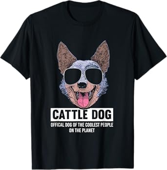 Australian Cattle Dog | Official Dog Of The Coolest People T-Shirt