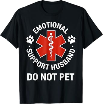 Emotional Support Husband Funny Do Not Pet EMT Medical Humor T-Shirt