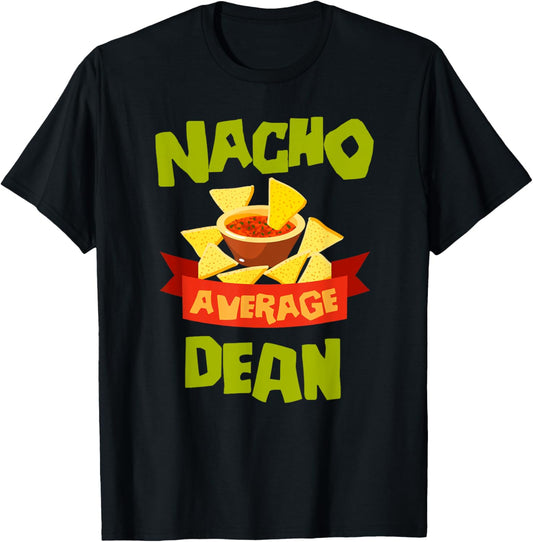 NACHO AVERAGE DEAN Funny Birthday Personalized Name Gift T-Shirt