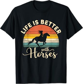 Girl Horse Riding Vintage Life Is Better With Horses T-Shirt