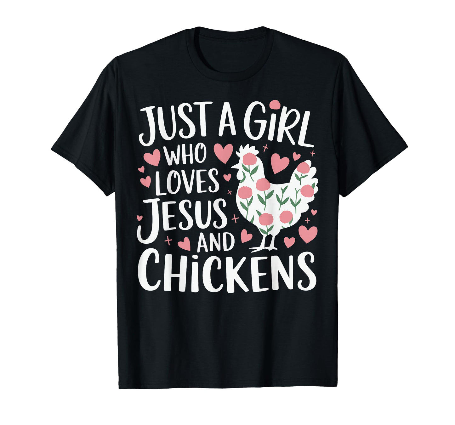 Just A Girl Who Loves Jesus And Chickens T-Shirt