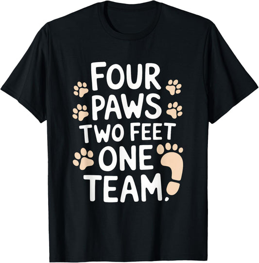 Four Paws Two Feet One Team Funny Saying Pet Lover Cat Mom T-Shirt