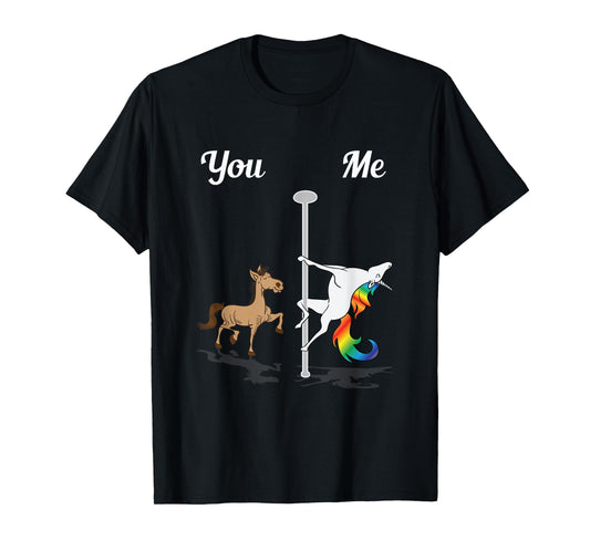 You Me Unicorn Pole Dancing Unicorn Rainbow Funny Dancer T-Shirt
